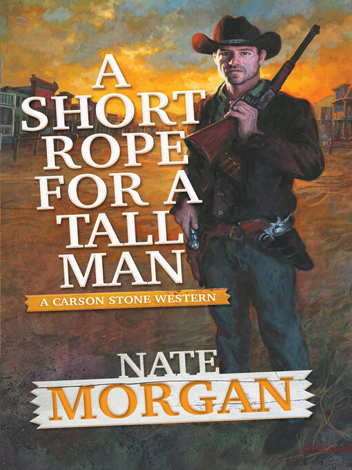 Title details for A Short Rope for a Tall Man by Nate Morgan - Available